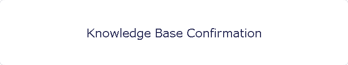 Knowledge Base Confirmation