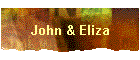 John & Eliza