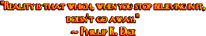 Phillip K. Dick Quote